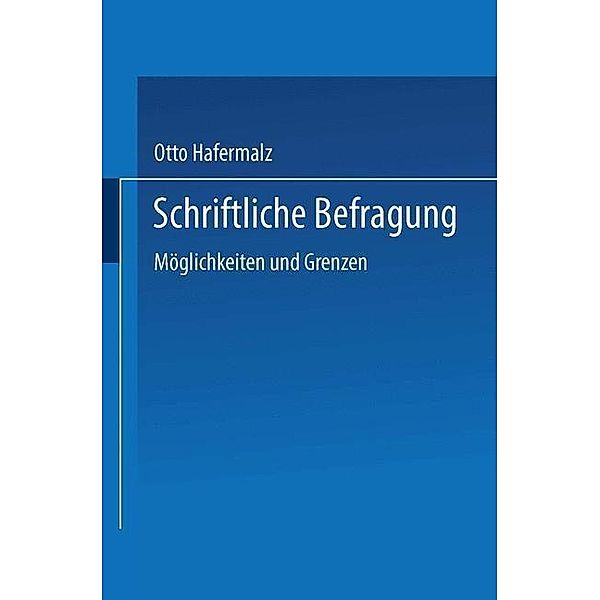 Schriftliche Befragung - Möglichkeiten und Grenzen, Otto Hafermalz