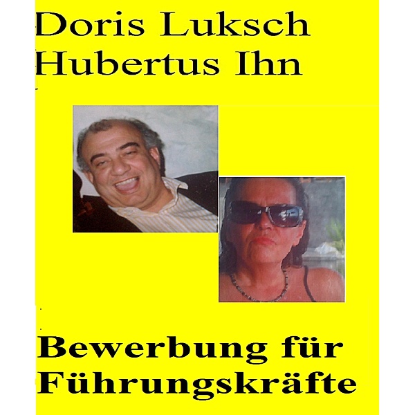 Schriftliche Bewerbung, Hubertus Ihn, Doris Luksch