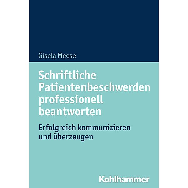 Schriftliche Patientenbeschwerden professionell beantworten, Gisela Meese