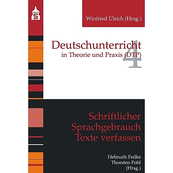 Schriftlicher Sprachgebrauch. Texte verfassen / Deutschunterricht in Theorie und Praxis Bd.4