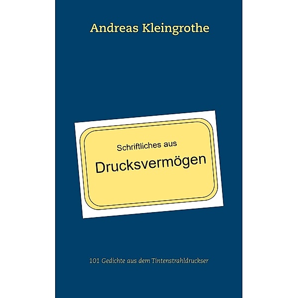 Schriftliches aus Drucksvermögen, Andreas Kleingrothe