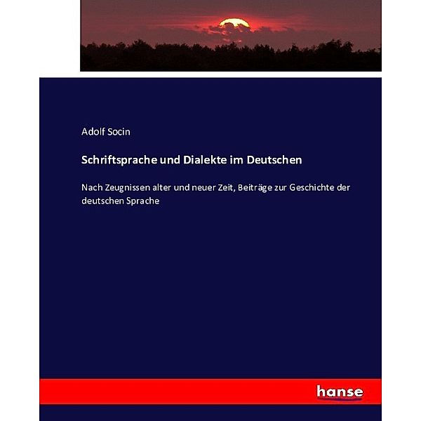 Schriftsprache und Dialekte im Deutschen, Adolf Socin