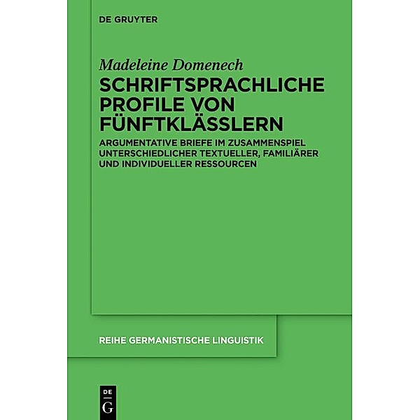 Schriftsprachliche Profile von Fünftklässlern / Reihe Germanistische Linguistik Bd.317, Madeleine Domenech