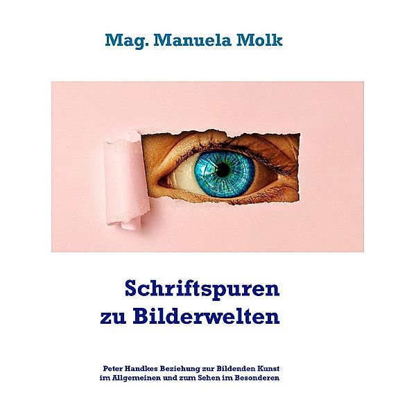 Schriftspuren zu Bilderwelten, Mag. Manuela Molk