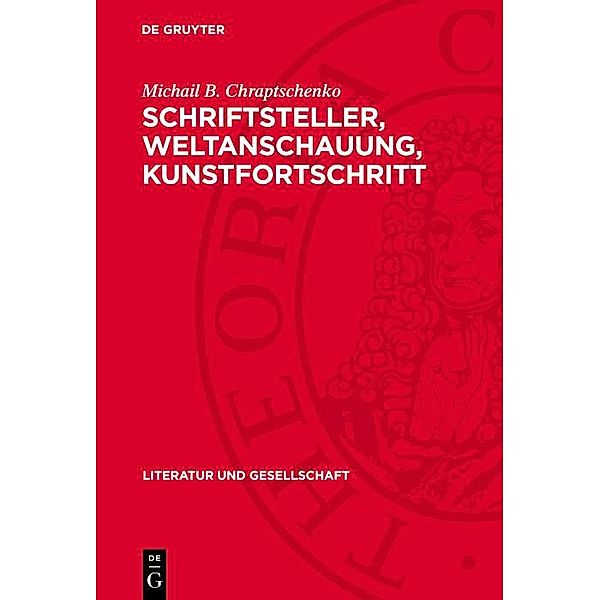 Schriftsteller, Weltanschauung, Kunstfortschritt / Literatur und Gesellschaft, Michail B. Chraptschenko