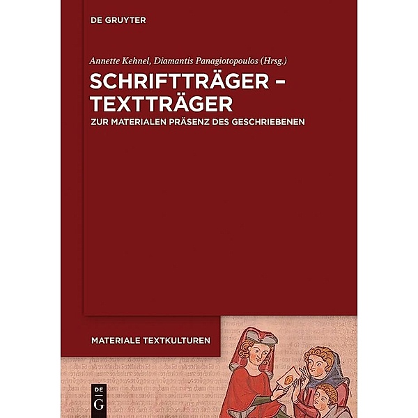 Schriftträger - Textträger / Materiale Textkulturen Bd.6