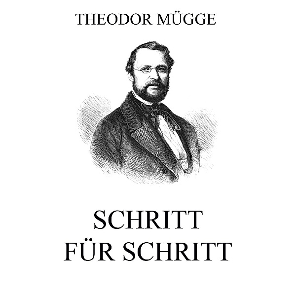 Schritt für Schritt, Theodor Mügge
