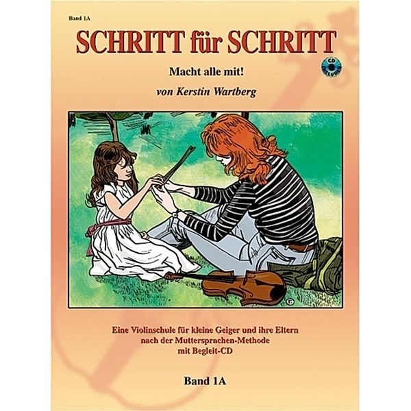 Schritt für Schritt. Macht alle mit!, für Violine, m. Audio-CD.Bd.1A, Kerstin Wartberg