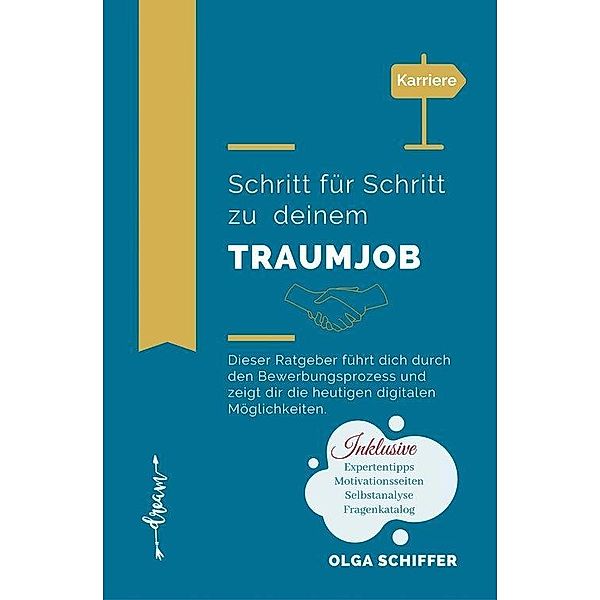 Schritt für Schritt zu deinem Traumjob, Olga Schiffer