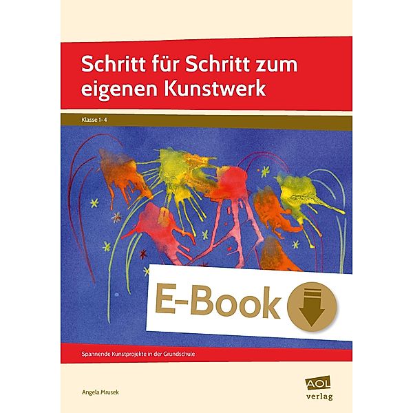 Schritt für Schritt zum eigenen Kunstwerk, Angela Mrusek