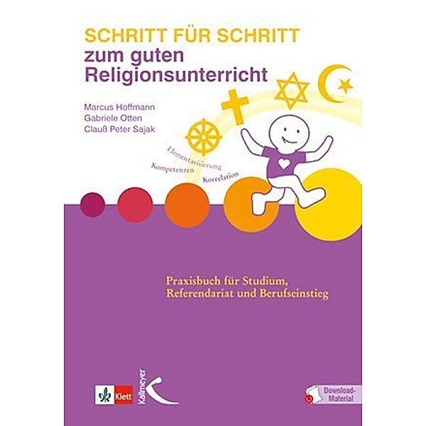 Schritt für Schritt zum guten Religionsunterricht, Marcus Hoffmann, Gabriele Otten, Clauß Peter Sajak