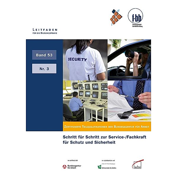 Schritt für Schritt zur Service-/Fachkraft für Schutz und Sicherheit / Leitfaden für die Bildungspraxis Bd.53, An, Matthias Kohl, Sylvia Krenn, Christine Küfner, Florian Neumann, Walter Schadhauser, Beate Zeller