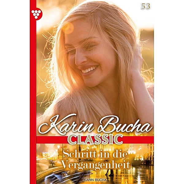 Schritt in die Vergangenheit / Karin Bucha Classic Bd.53, Karin Bucha