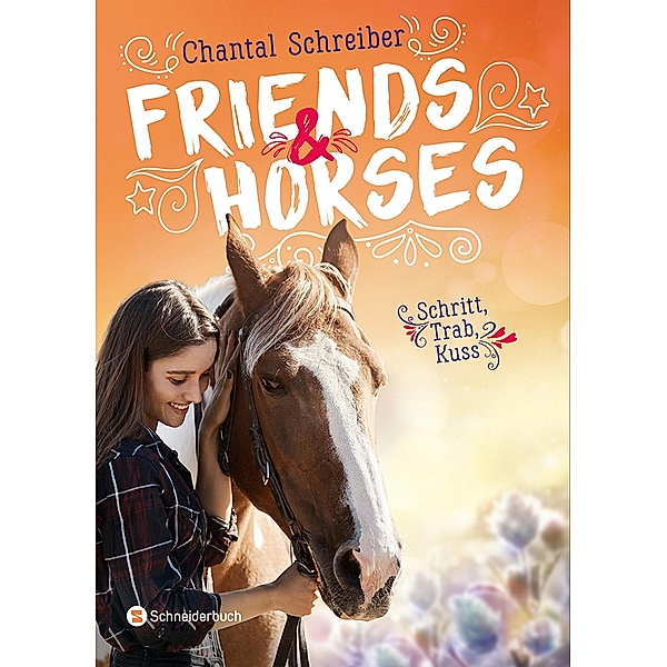 Schritt, Trab, Kuss / Friends & Horses Bd.1, Chantal Schreiber