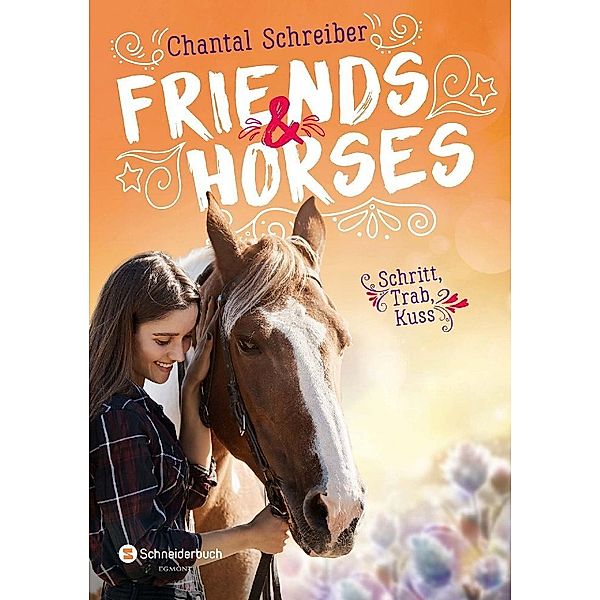 Schritt, Trab, Kuss / Friends & Horses Bd.1, Chantal Schreiber