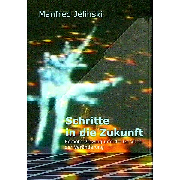 Schritte in die Zukunft, Manfred Jelinski