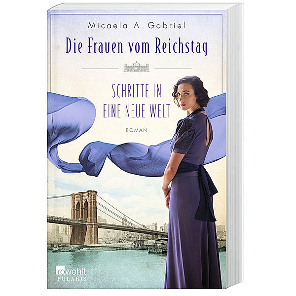Schritte in eine neue Welt / Die Frauen vom Reichstag Bd.3, Micaela A. Gabriel