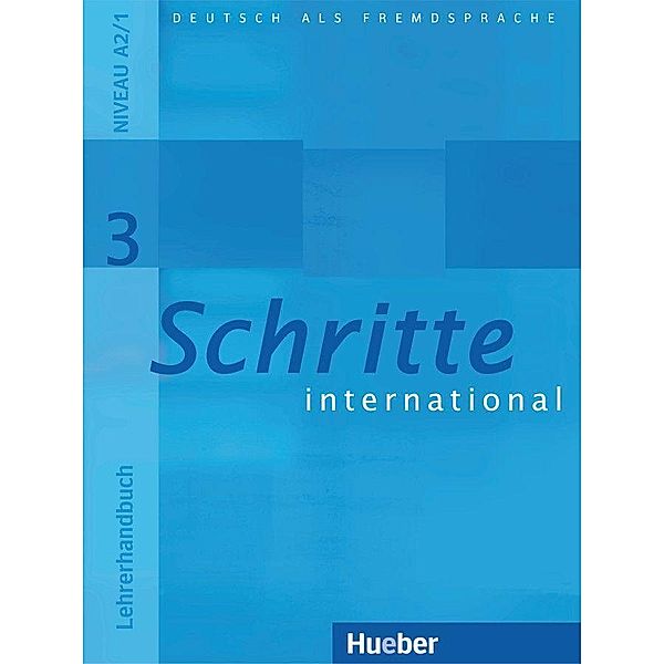 Schritte international - Deutsch als Fremdsprache: Bd.3 Lehrerhandbuch, Susanne Kalender, Petra Klimaszyk