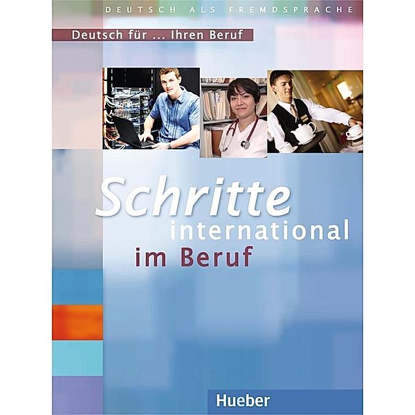 Schritte international im Beruf / Deutsch für ... Ihren Beruf, Übungsbuch, Gloria Bosch, Kristine Dahmen, Ulrike Haas