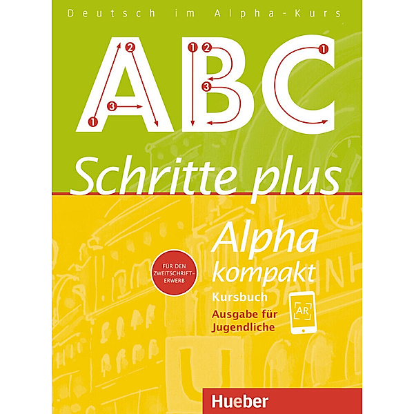 Schritte plus Alpha kompakt - Ausgabe für Jugendliche / Kursbuch, Anja Böttinger