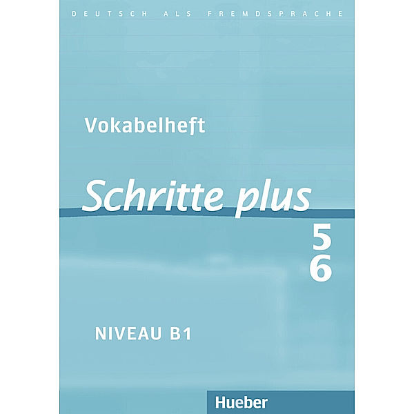 Schritte plus - Deutsch als Fremdsprache / 5+6 / Vokabelheft, Barbara Gottstein-Schramm, Silke Hilpert, Susanne Kalender, Marion Kerner, Isabel Krämer-Kienle, Jutta Orth-Chambah, Monika Reimann, Anne Robert, Anja Schümann, Franz Specht, Andreas Tomaszewski, Dörte Weers