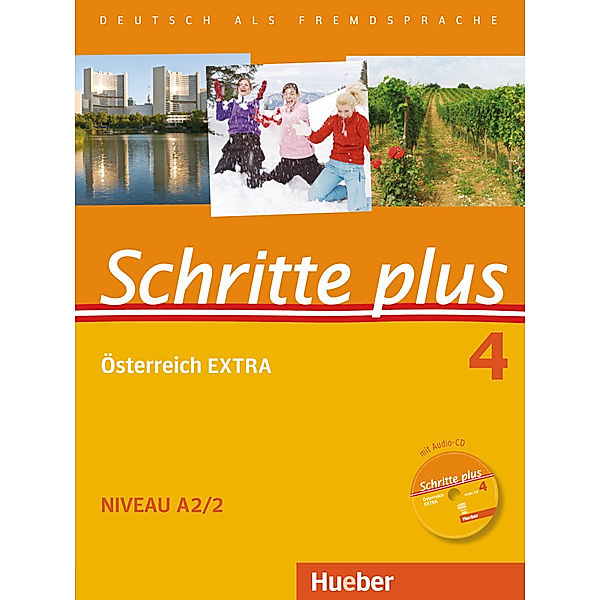 Schritte plus - Deutsch als Fremdsprache + Österreich EXTRA: Bd.4 Schritte plus 4, m. 1 Buch, m. 1 Audio-CD, m. 1 Buch, m. 1 Audio-CD, Silke Hilpert, Marion Kerner, Daniela Niebisch, Franz Specht, Dörte Weers, Monika Reimann, Andreas Tomaszewski, Barbara Békési, Lukas Mayrhofer