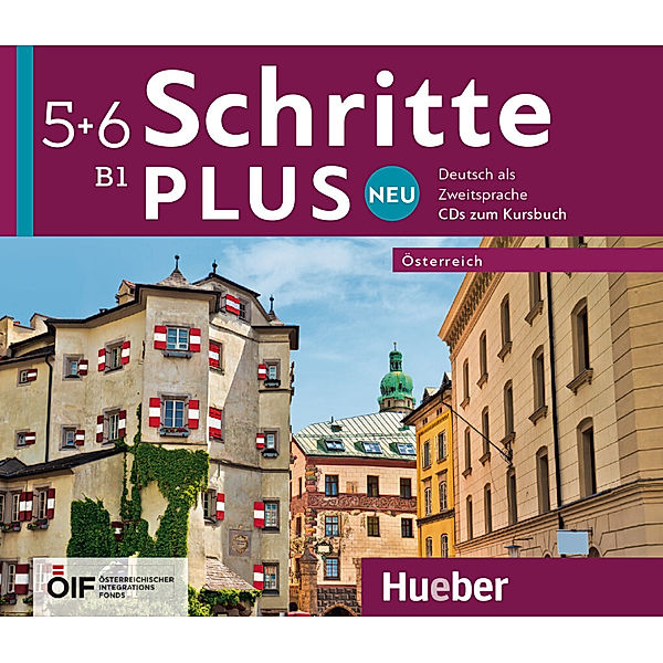 Schritte plus Neu - Österreich - Schritte plus Neu 5+6 - Österreich, Silke Hilpert, Marion Kerner, Jutta Orth-Chambah, Angela Pude, Anne Robert, Anja Schümann, Franz Specht, Weers