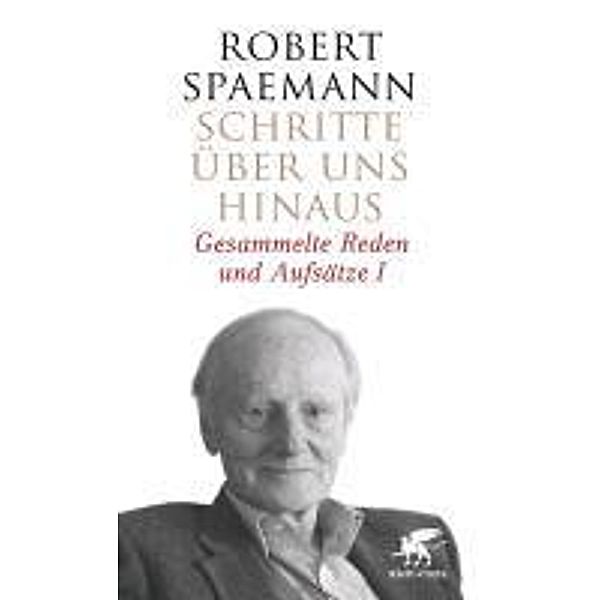 Schritte über uns hinaus I (Schritte, Bd. 1), Robert Spaemann