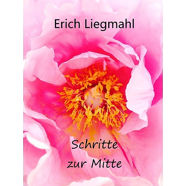 Schritte zur Mitte, Erich Liegmahl