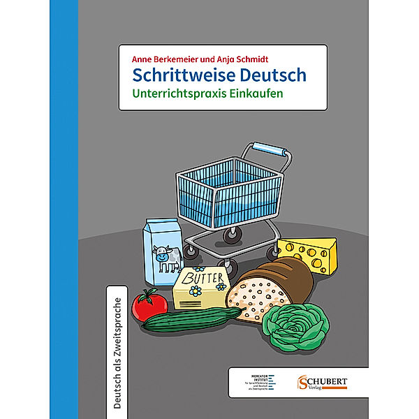 Schrittweise Deutsch / Unterrichtspraxis Einkaufen, Anne Berkemeier, Anja Schmidt
