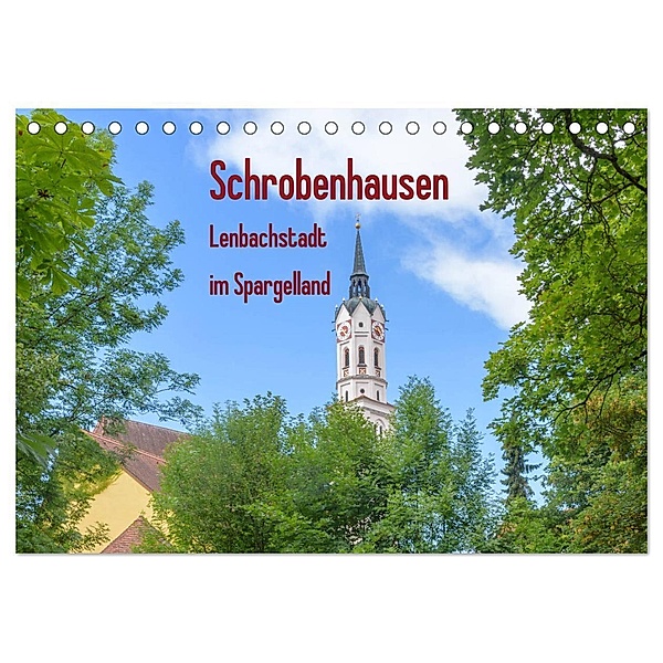 Schrobenhausen - Lenbachstadt im Spargelland (Tischkalender 2024 DIN A5 quer), CALVENDO Monatskalender, Klaus Faltin