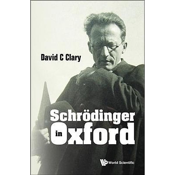Schrodinger in Oxford, David C. Clary