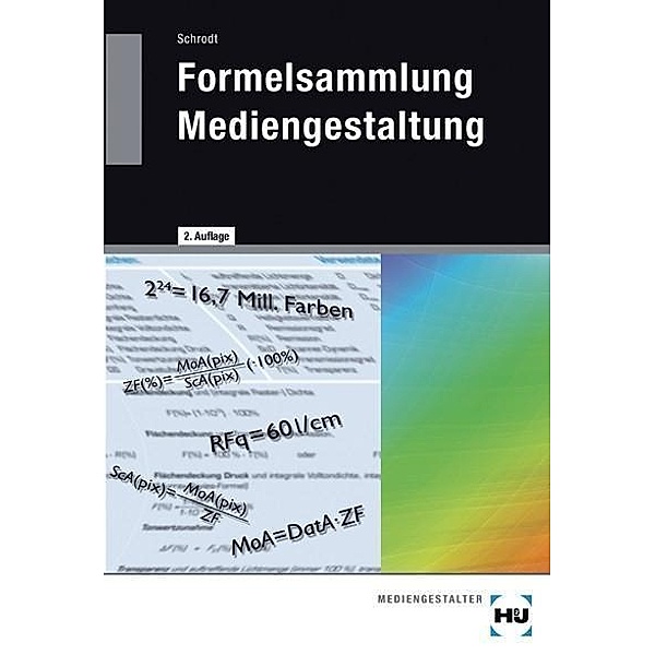 Schrodt, F: Formelsammlung Mediengestaltung, Friedhelm Schrodt