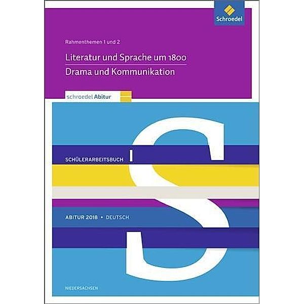 Schroedel Abitur 2018 Niedersachsen, Deutsch: Rahmenthemen 1 und 2: Schülerarbeitsbuch I, Angelika Welle, Dennis Strömsdörfer, Dieter Stüttgen, Sascha Spolders, Heinrich Meißner, Falk Freyberg, Jan Janssen Bakker, Peter Bekes, Julian Eilmann