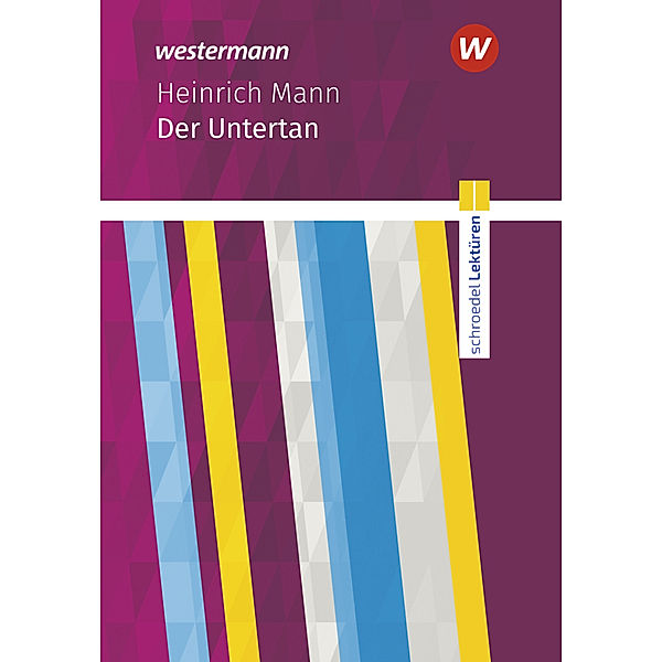 Schroedel Lektüren - Heinrich Mann: Der Untertan: Textausgabe, Heinrich Mann