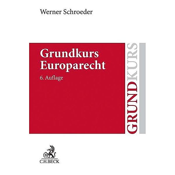 Schroeder, W: Grundkurs Europarecht, Werner Schroeder