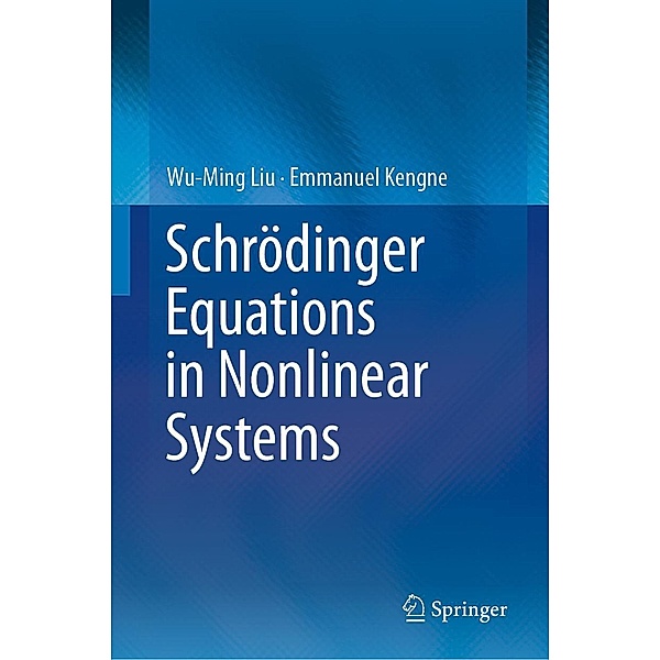 Schrödinger Equations in Nonlinear Systems, Wu-Ming Liu, Emmanuel Kengne