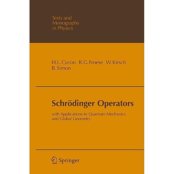 Schrödinger Operators / Theoretical and Mathematical Physics, Hans L. Cycon, Richard G. Froese, Werner Kirsch, Barry Simon