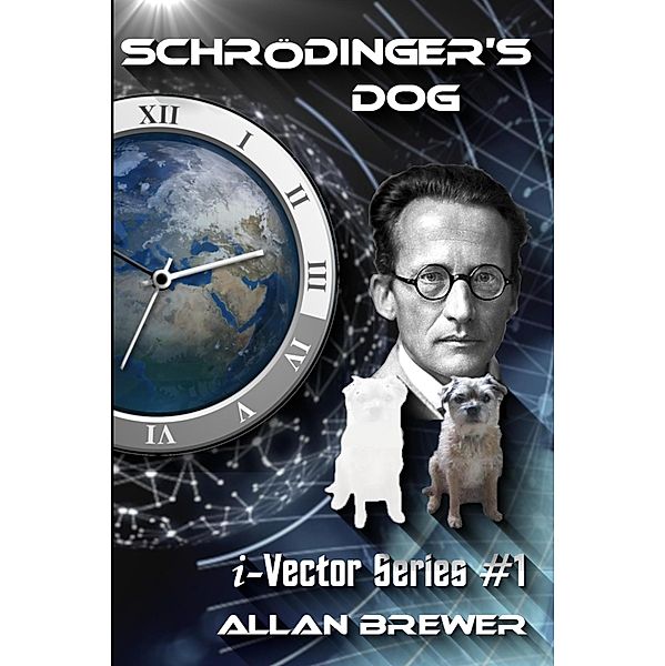 Schrödinger's Dog (i-Vector Series, #1) / i-Vector Series, Allan Brewer