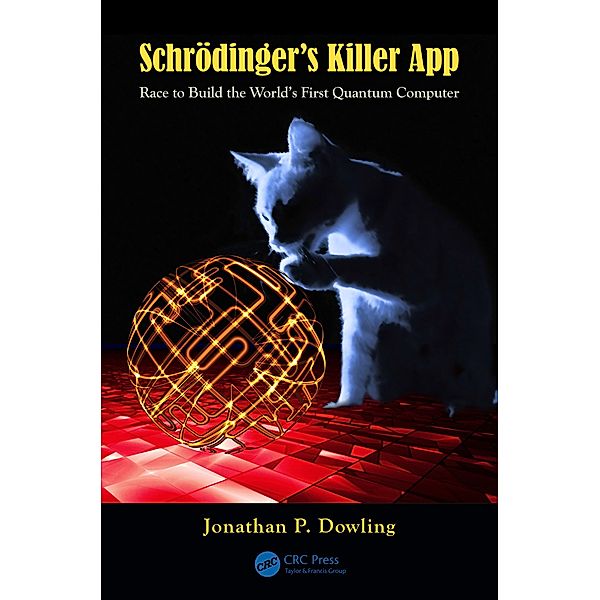 Schrödinger's Killer App, Jonathan P. Dowling