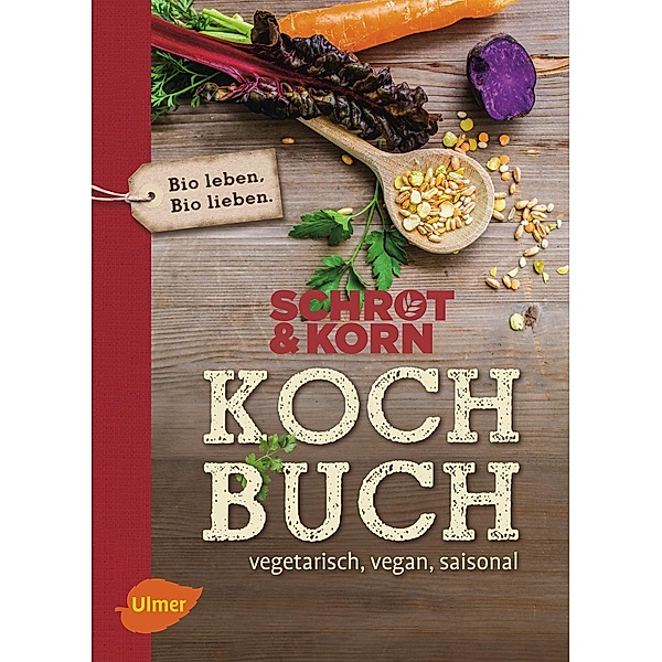 Schrot&Korn Kochbuch, Schrot&Korn