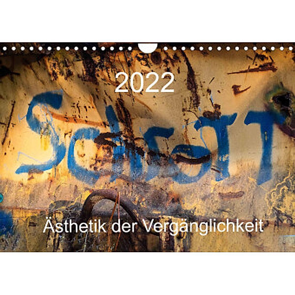 Schrott - Ästhetik der Vergänglichkeit (Wandkalender 2022 DIN A4 quer), Max Watzinger