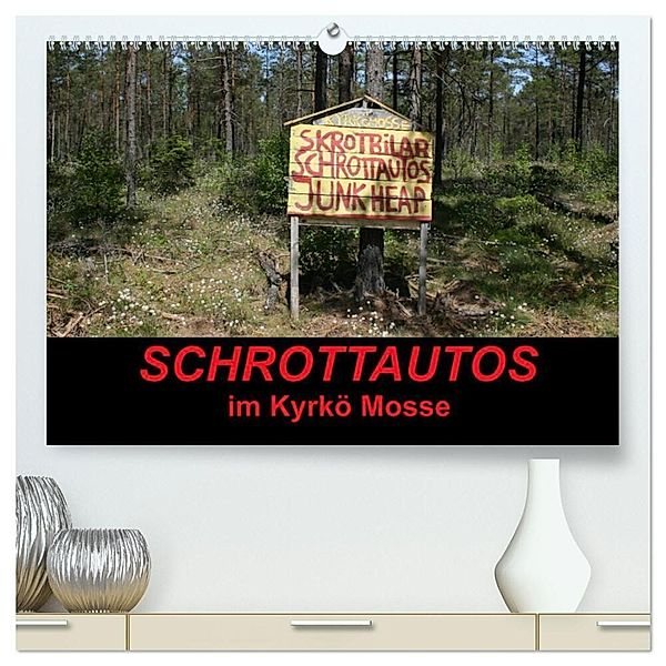 Schrottautos im Kyrkö Mosse (hochwertiger Premium Wandkalender 2025 DIN A2 quer), Kunstdruck in Hochglanz, Calvendo, Eckhard K.Schulz