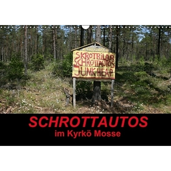Schrottautos im Kyrkö Mosse (Wandkalender 2014 DIN A3 quer), Eckhard K.Schulz