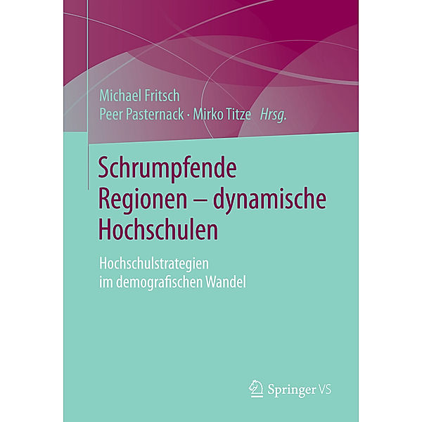 Schrumpfende Regionen - dynamische Hochschulen