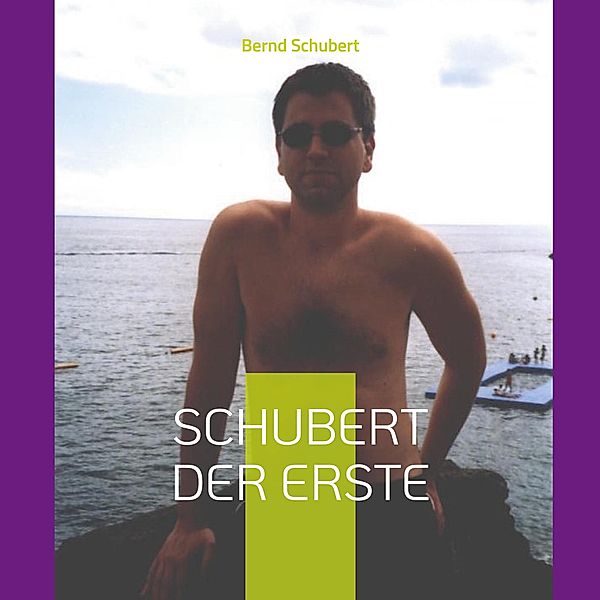Schubert der Erste, Bernd Schubert