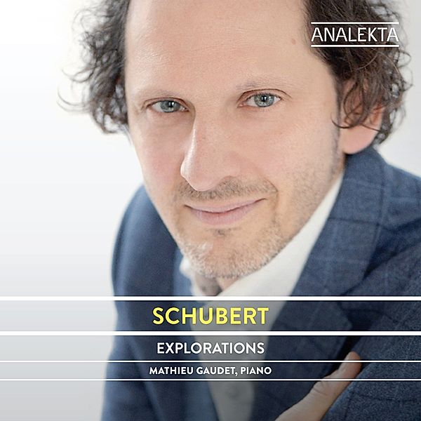 Schubert: Explorations, Mathieu Gaudet