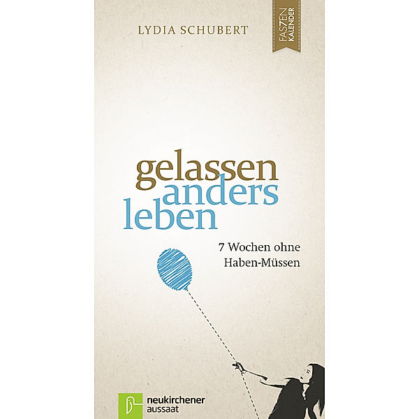 Schubert, L: Gelassen anders leben, Lydia Schubert