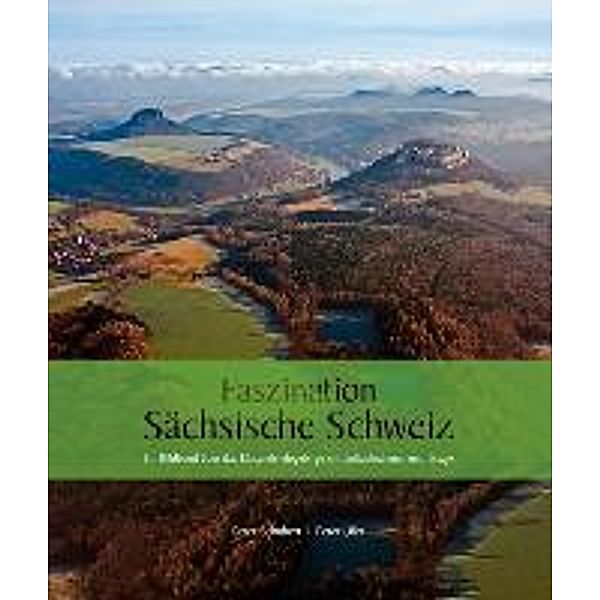 Schubert, P: Faszination Sächsische Schweiz, Peter Schubert, Peter Ufer