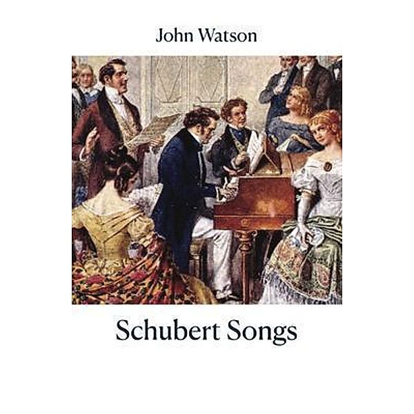 Schubert Songs, John Watson